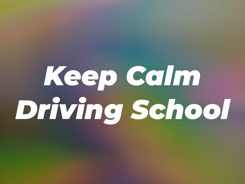 Keep Calm Driving School