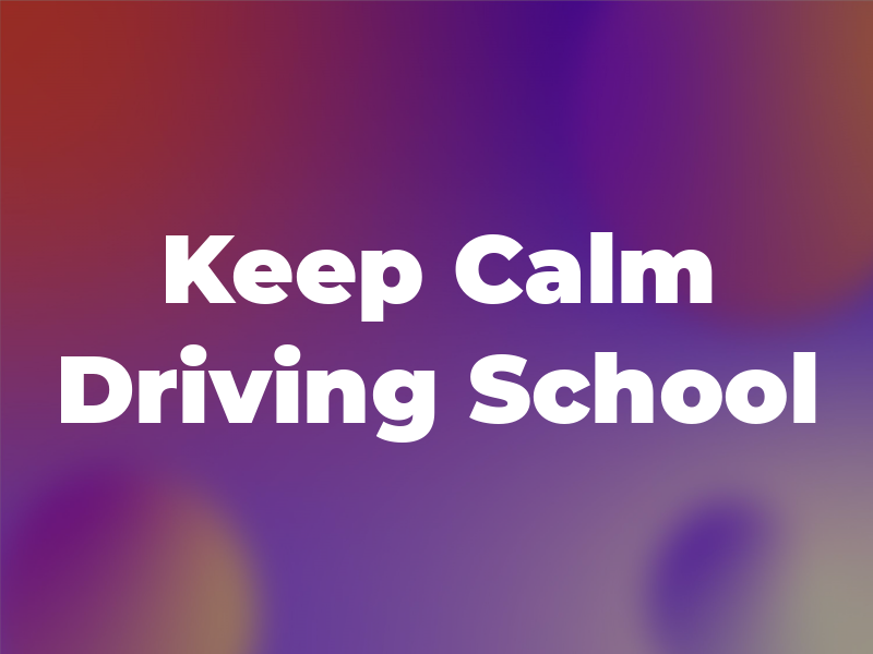 Keep Calm Driving School