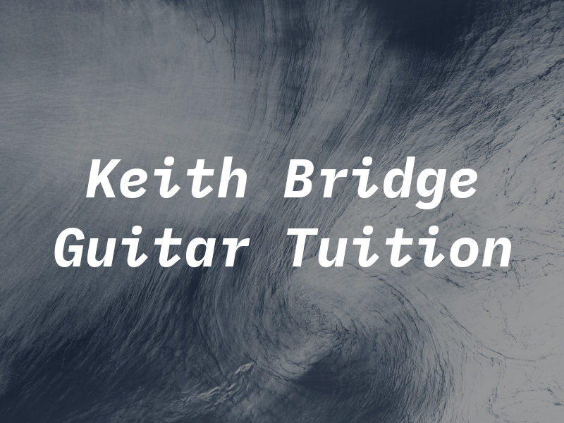 Keith Bridge Guitar Tuition