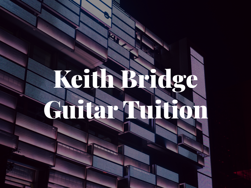 Keith Bridge Guitar Tuition