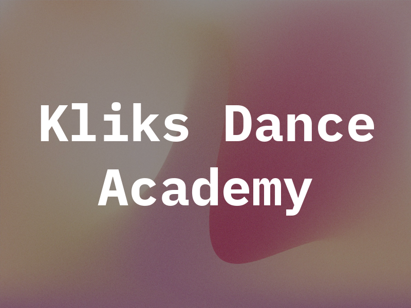 Kliks Dance Academy