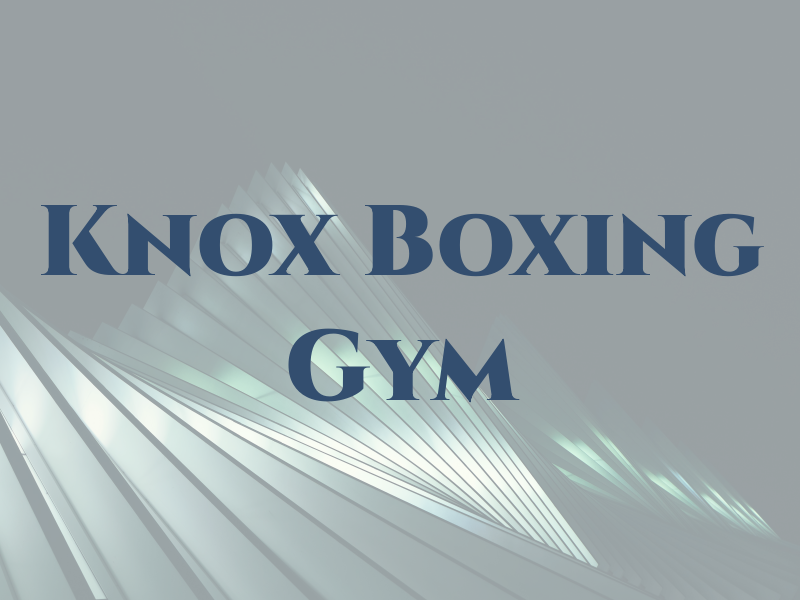 Knox Boxing Gym