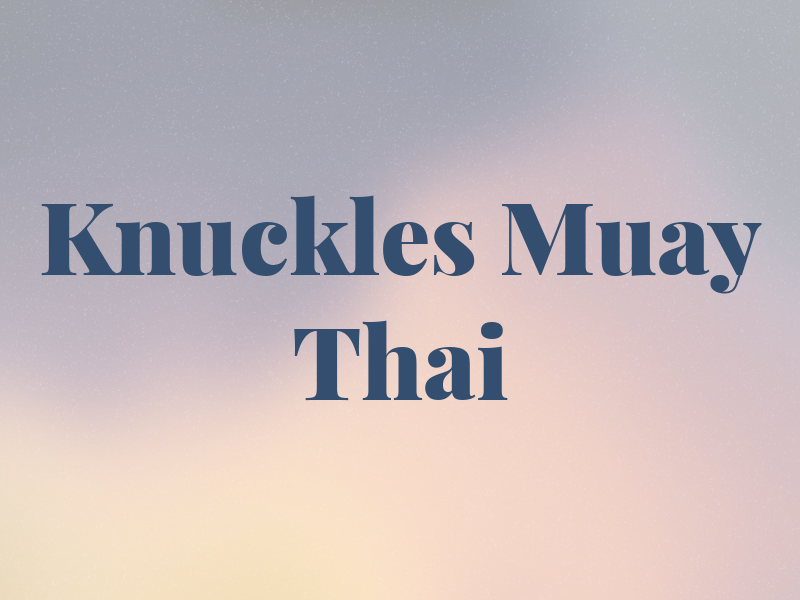 Knuckles Muay Thai