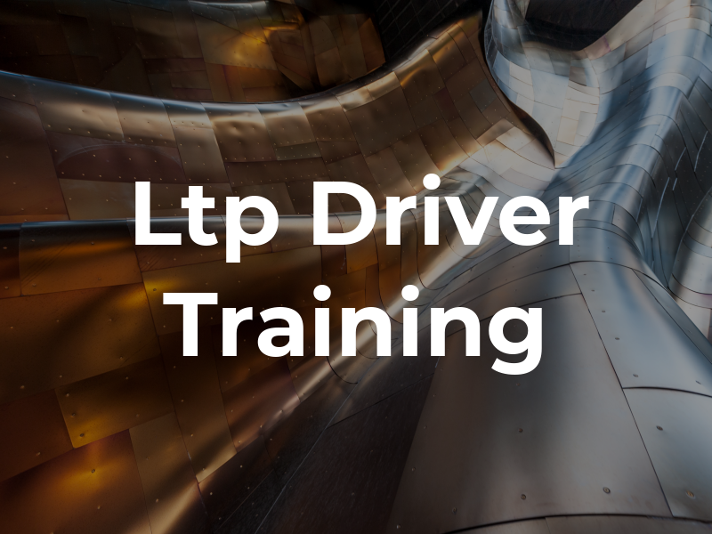 Ltp Driver Training