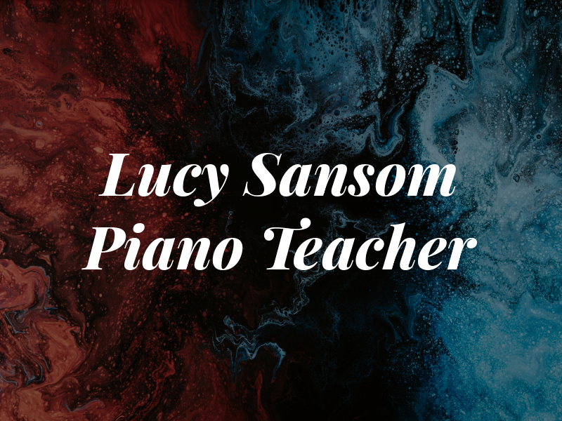 Lucy Sansom Piano Teacher