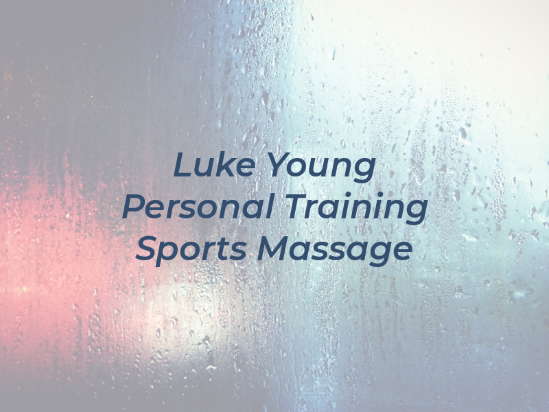 Luke Young Personal Training and Sports Massage