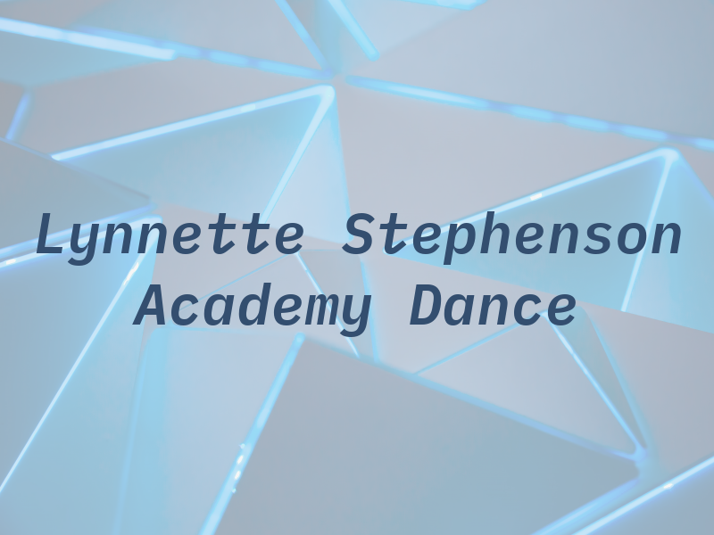 Lynnette Stephenson Academy Of Dance