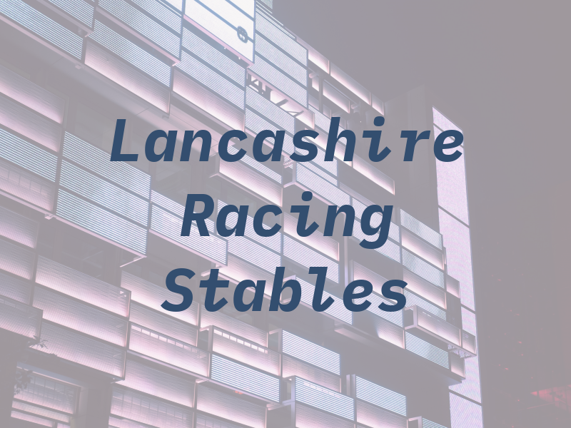 Lancashire Racing Stables
