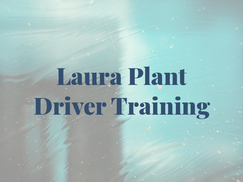 Laura Plant Driver Training