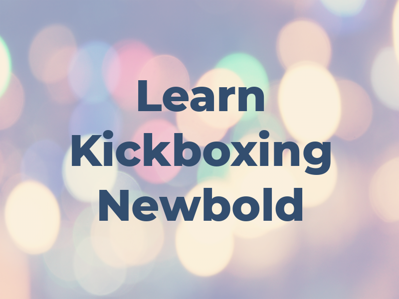 Learn Kickboxing Newbold