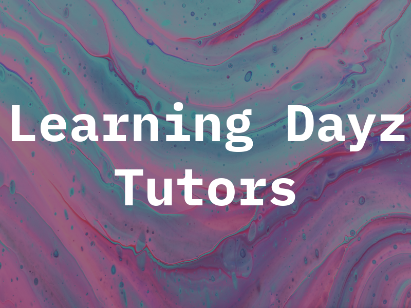 Learning Dayz Tutors