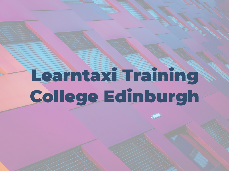 Learntaxi Training College Edinburgh