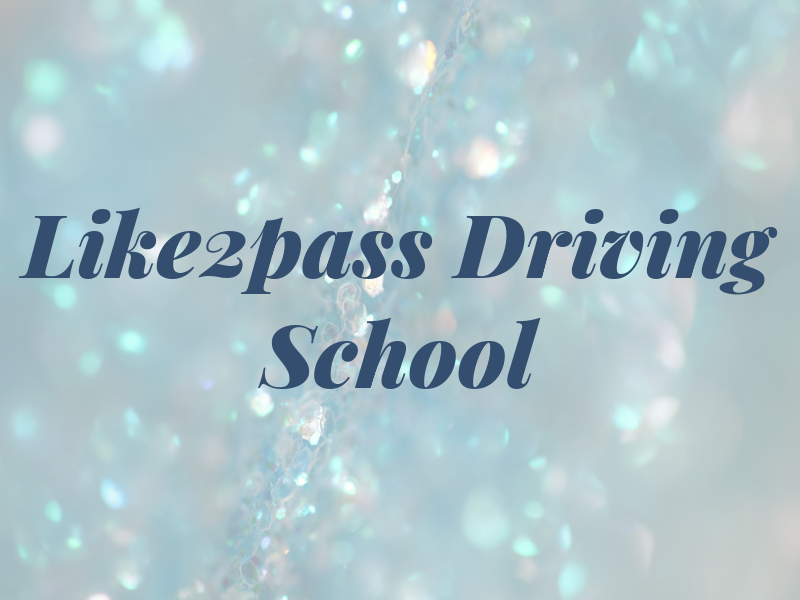 Like2pass Driving School