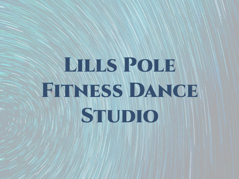 Lills Pole Fitness and Dance Studio