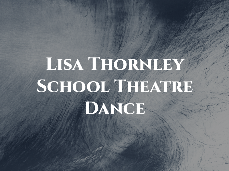 Lisa Thornley School of Theatre Dance