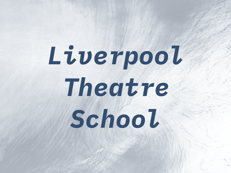 Liverpool Theatre School