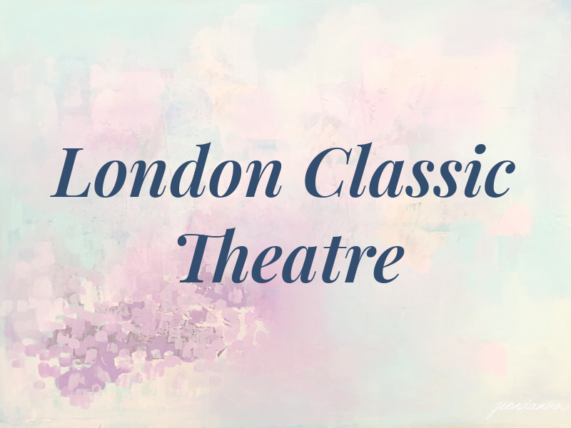 London Classic Theatre