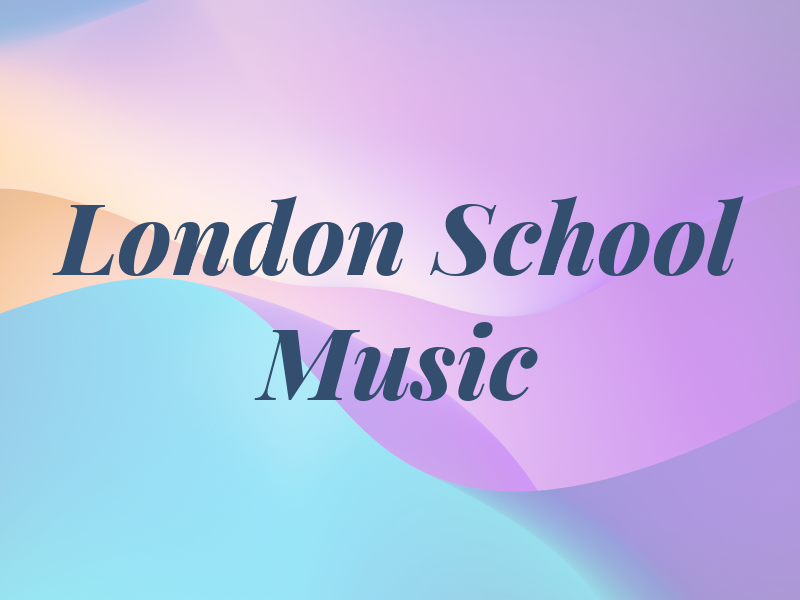 London School Of Music