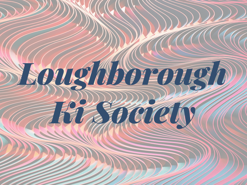Loughborough Ki Society