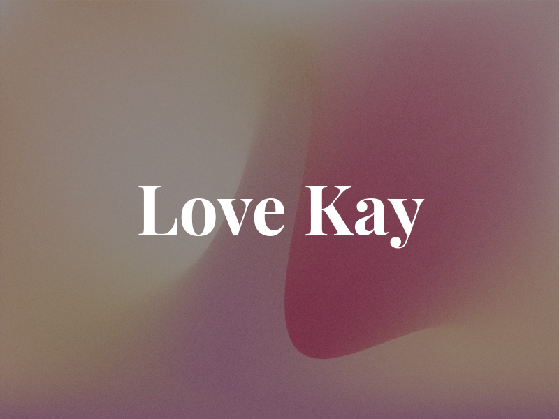 Love Kay