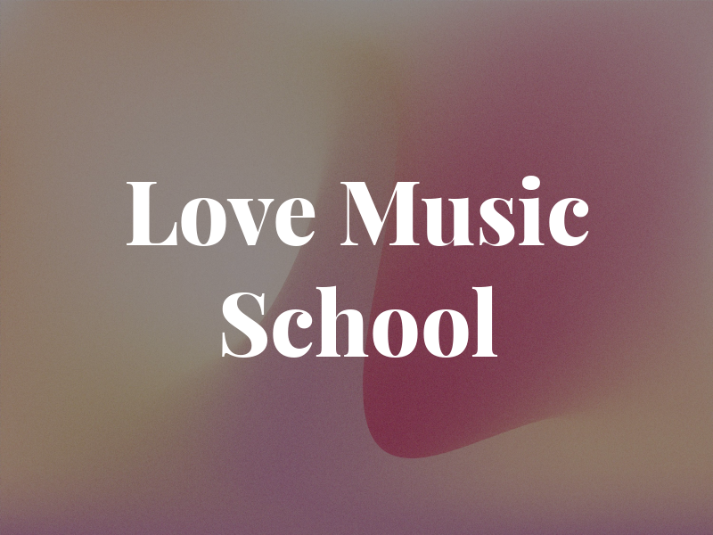 Love Music School