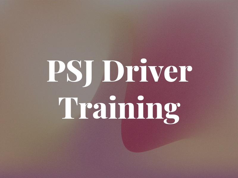 PSJ Driver Training