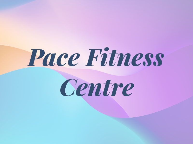 Pace Gym & Fitness Centre
