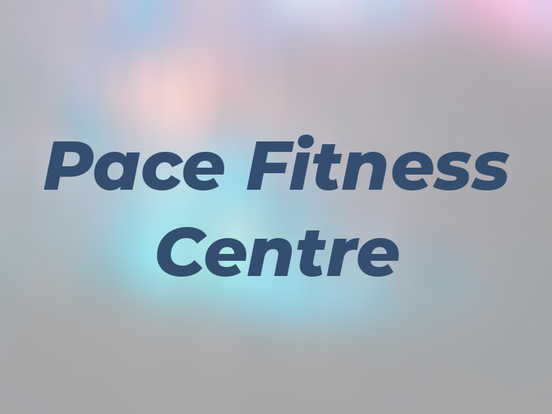 Pace Gym & Fitness Centre