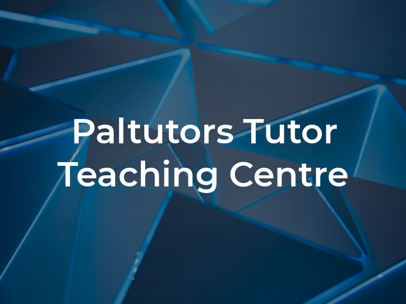 Paltutors Tutor and Teaching Centre