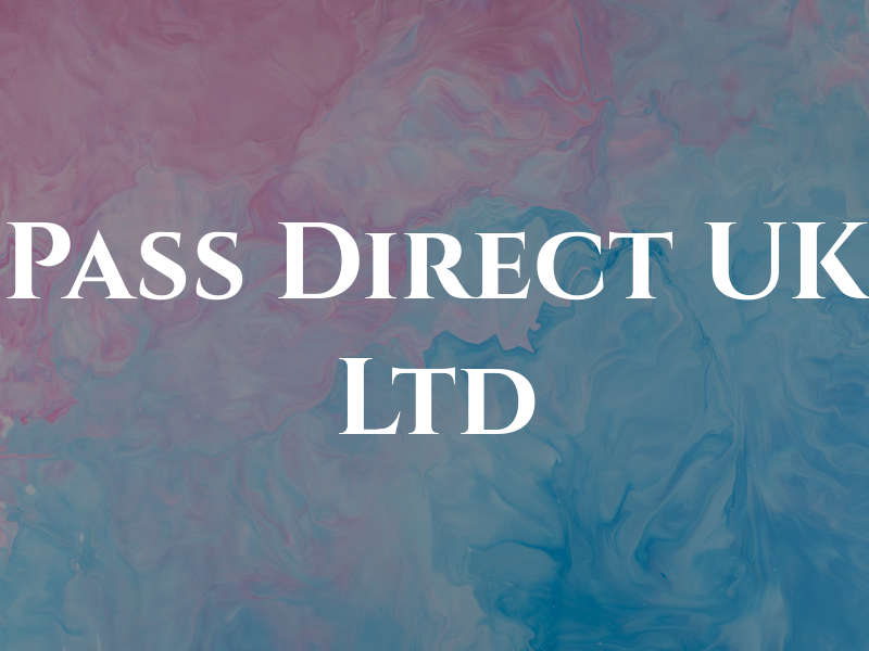 Pass Direct UK Ltd