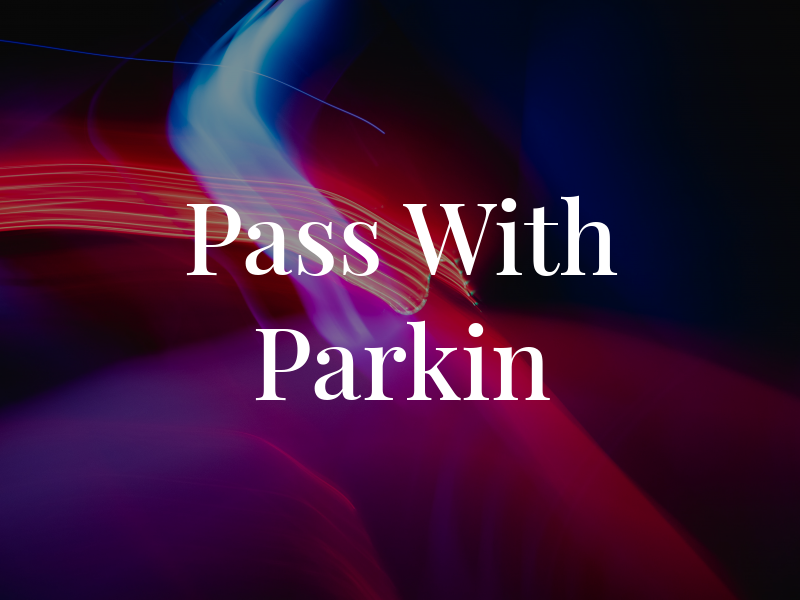 Pass With Parkin