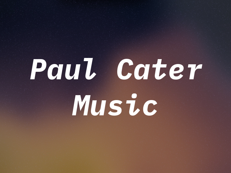 Paul Cater Music