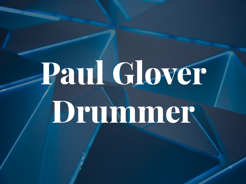 Paul Glover Drummer