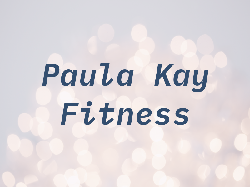 Paula Kay Fitness