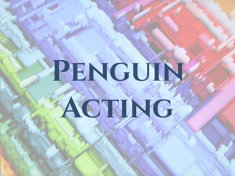 Penguin Acting
