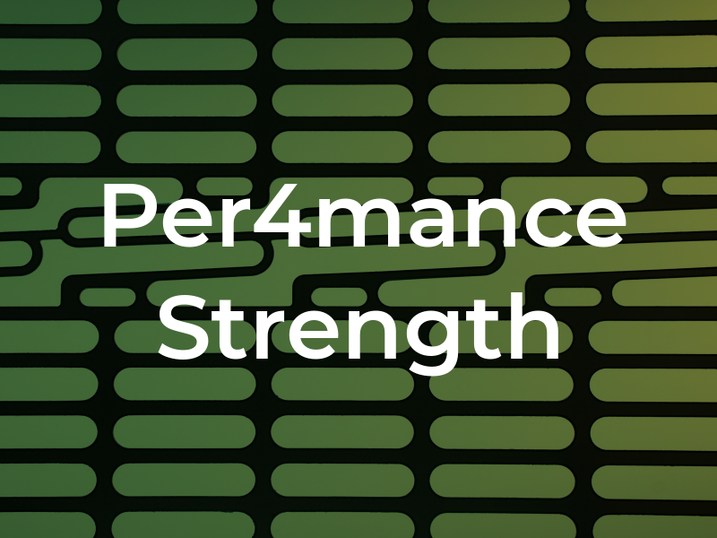 Per4mance Strength