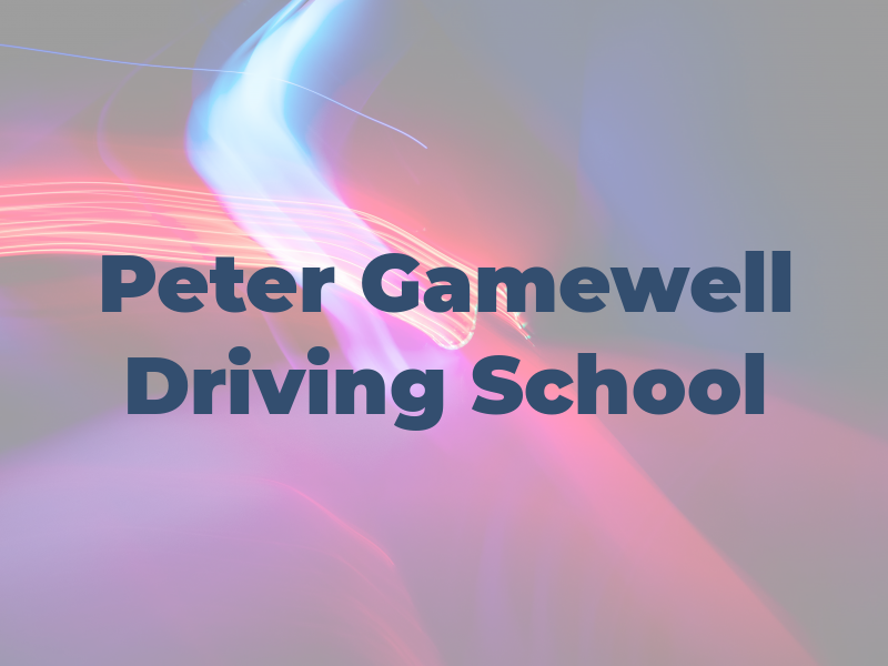 Peter Gamewell Driving School