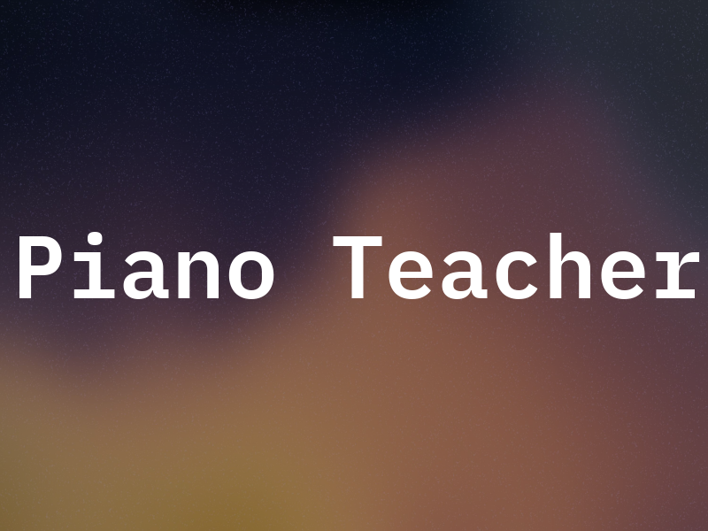 Piano Teacher