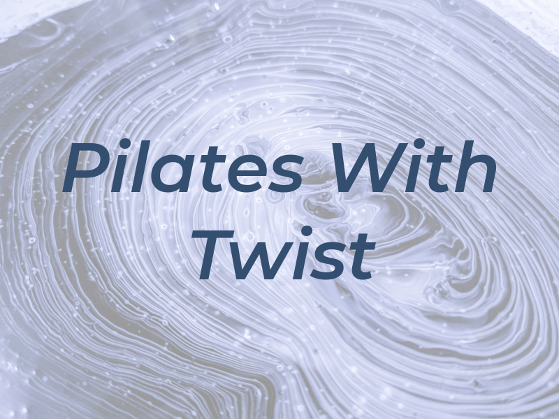 Pilates With a Twist