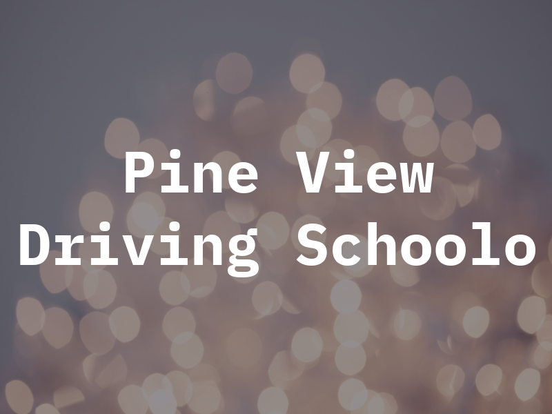 Pine View Driving Schoolo