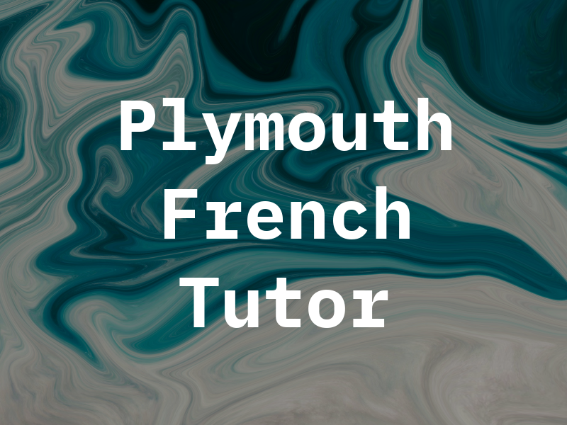 Plymouth French Tutor