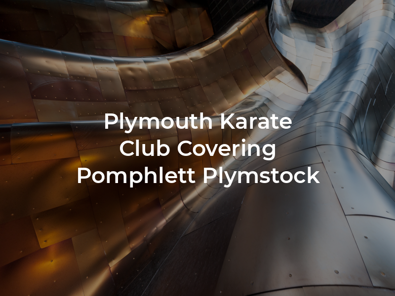 Plymouth Karate Club Covering Pomphlett & Plymstock