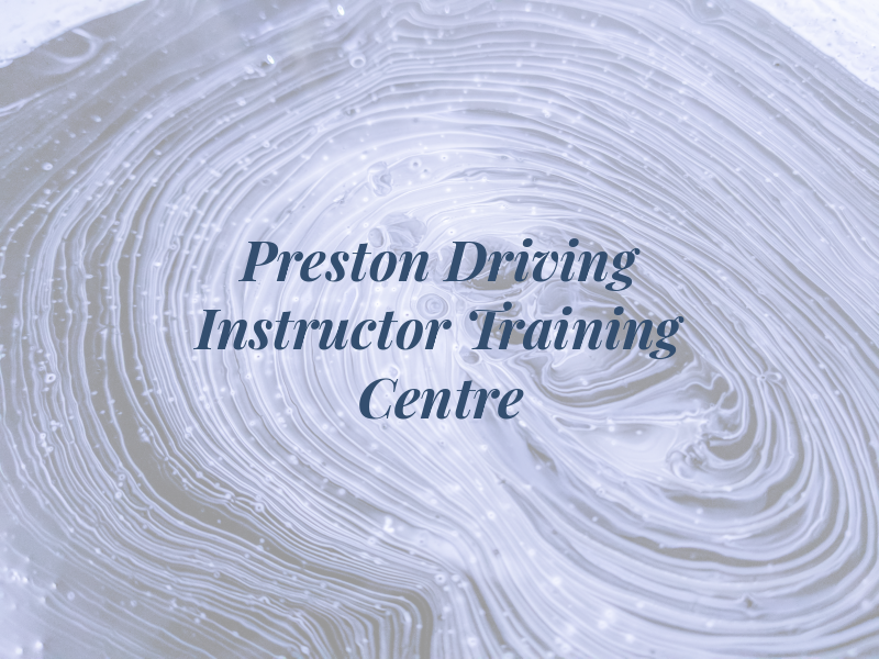Preston Driving Instructor Training Centre