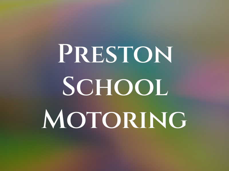 Preston School OF Motoring