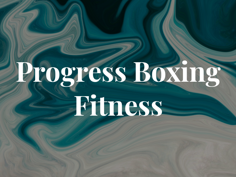 Progress Boxing & Fitness Ltd