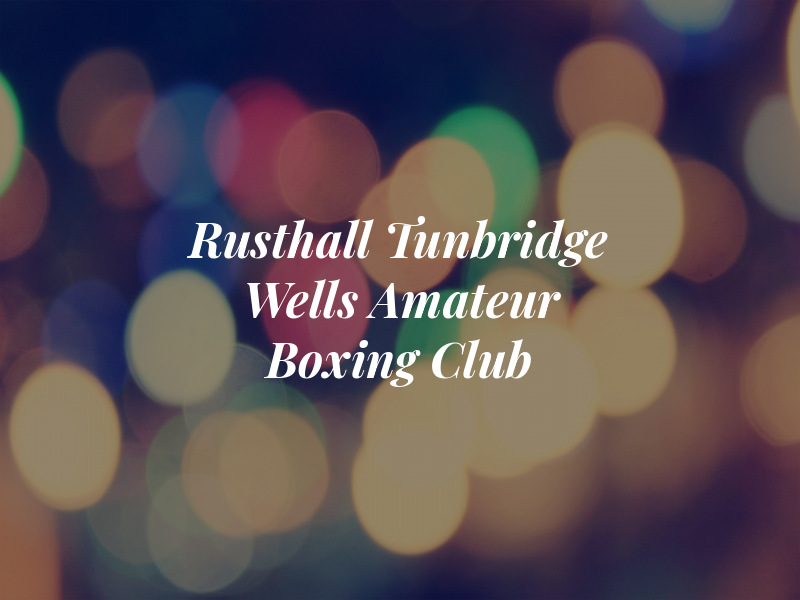 Rusthall & Tunbridge Wells Amateur Boxing Club