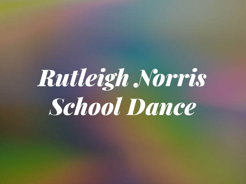 Rutleigh Norris School of Dance