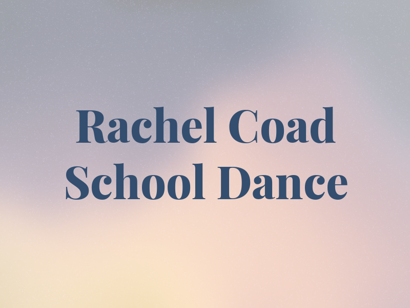 Rachel Coad School of Dance