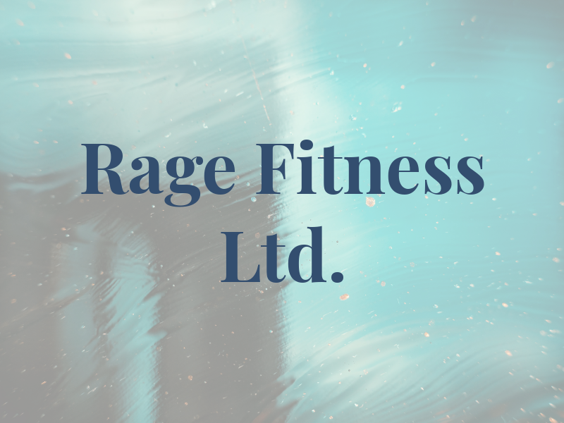 Rage Fitness Ltd.
