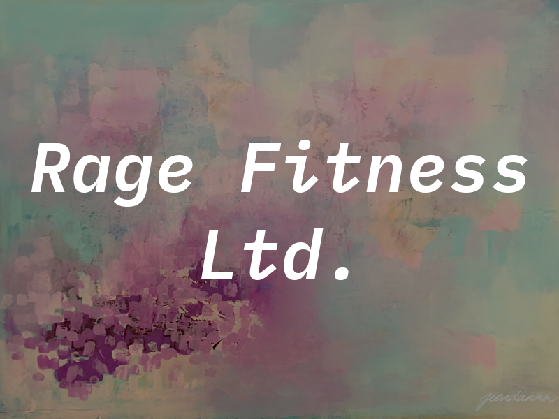 Rage Fitness Ltd.